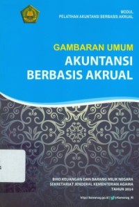 Image of Gambaran Umum Akuntansi Berbasis Akrual: Modul Pelatihan Akuntansi Berbasis Akrual ; Mpdul Pelatihan Akuntansi Berbasis Akrual
