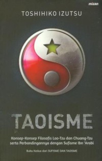 Image of Taoisme: Konsep-Konsep Filosofis Lao-Tzu dan Chuang-Tzu serta Perbandingannya dengan Sufisme Ibn 'Arabi