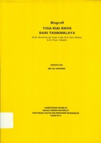 Image of Biografi Tiga Kiai Khos Dari Tasikmalaya (K.H.Shohibulwafa Tajul Arifin,K.H.Ilyas Ruhiat)