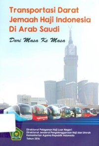 Image of Transportasi Darat Jemaah Haji Indonesia di Arab Saudi Dari Masa Ke Masa