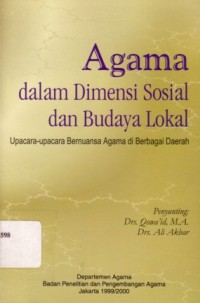 Image of Agama dalam dimensi sosial dan budaya lokal: upacara-upacara bernuansa agama di berbagai daerah