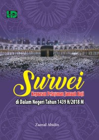 Image of Survei Kepuasan Pelayanan Jamaah Haji di Dalam Negeri Tahun 1439 H / 2018 M