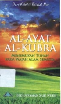 Image of Al-Ayat Al-Kubra ; Menemukan Tuhan pada Wajah Alam Semesta