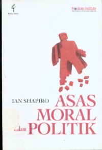 Image of Asas Moral Dalam Politik = The Moral Foundations of Politics