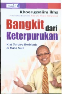 Image of Bangkit dari Keterpurukan : Kiat Survive Berbisnis di Masa Sulit