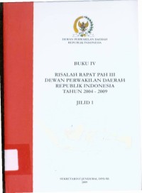 Image of Risalah Rapat PAH III Dewan Perwakilan Daerah Republik Indonesia Tahun 2004-2009 Jilid 1 (Buku IV)