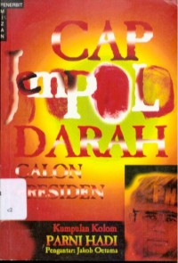 Image of Cap Jempol Darah Calon Presiden : Kumpulan Kolom Parni Hadi