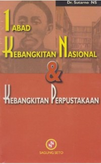 Image of 1 Abad Kebangkitan Nasional 1908 - 2008 dan Kebangkitan Perpustakaan