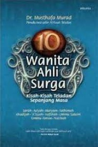Image of 10 Wanita Ahli Surga: Kisah-Kisah Teladan Sepanjang Masa