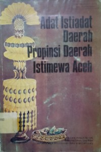 Image of Adat Istiadat Daerah Propinsi Daerah Istimewa Aceh