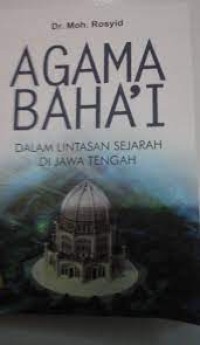 Image of Agama Baha'i: Dalam Lintasan Sejarah di Jawa Tengah