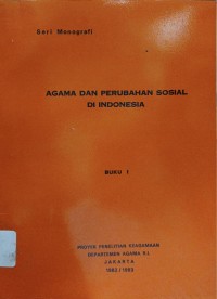 Image of Agama dan Perubahan Sosial di Indonesia : Seri Monografi (Buku 1)
