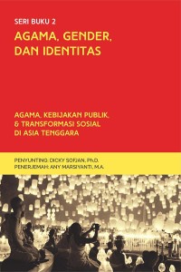 Image of Agama, Gender, dan Identitas: Agama, Kebijakan Publik, & Transformasi Sosial di Asia Tenggara Seri Buku 2