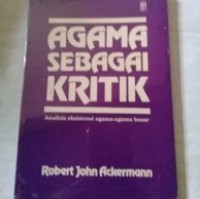 Image of Agama sebagai Kritik : Analisis Eksistensi Agama-agama Besar