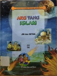Image of Aku Tahu Islam Jilid 14 : Jin dan Setan