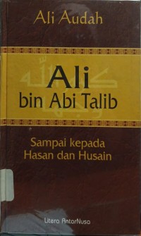 Image of Ali Bin Abi Talib : Sampai Kepada Hasan dan Husain
