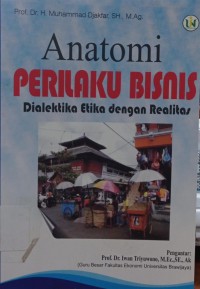 Image of Anatomi Perilaku Bisinis Dialektika  Etika dengan Realitas