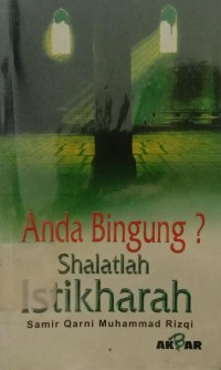 Image of Anda Bingung? Shalatlah Istikharah