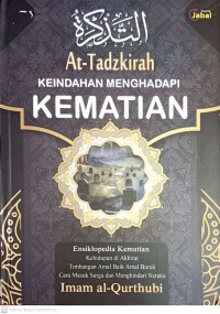 Image of At-Tadzkirah : Ensiklopedia Kematian Keindahan Menghadapi Kematian