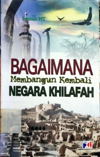 Image of Bagaimana Membangun Kembali Negara Khilafah