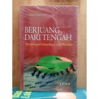 Image of Berjuang dari Tengah : Membangun Demokrasi yang Beradab