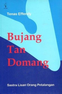 Image of Bujang Tan Domang : Sastra Lisan Orang Petalangan