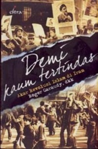 Image of Demi Kaum Tertindas: Akar Revolusi Islam di Iran