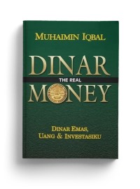 Image of Dinar The Real Money : Dinar Emas, Uang dan Investasiku