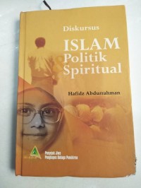 Image of Diskursus Islam Politik Spiritual: Penyejuk Jiwa penghapus Dahaga Pemikiran