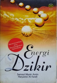 Image of Energi Dzikir : Menentramkan Jiwa Membangkitkan Optimisme