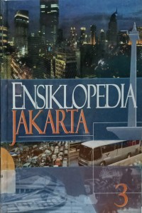 Image of Ensiklopedia Jakarta Jilid 3 : Jakarta Tempo Doeloe, Kini & Esok