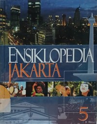Image of Ensiklopedia Jakarta Jilid 5 : Jakarta Tempo Doeloe, Kini & Esok