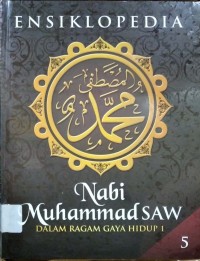 Image of Ensiklopedia Nabi Muhammad SAW : Dalam Ragam Gaya Hidup Jilid 5