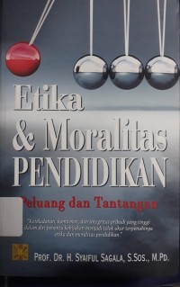 Image of Etika & Moralitas Pendidikan: Peluang dan Tantangan
