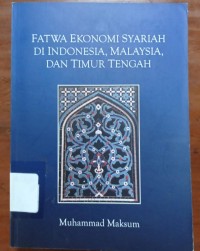 Image of Fatwa Ekonomi Syariah di Indonesia, Malaysia, dan Timur Tengah
