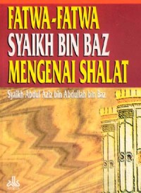 Image of Fatwa-Fatwa Syaikh bin Baz mengenai Shalat