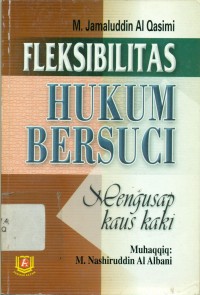 Image of Fleksibilitas Hukum Bersuci : Mengusap Kaus Kaki