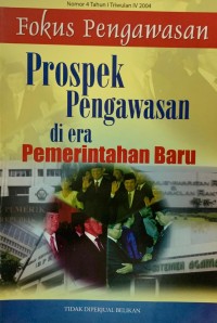 Image of Fokus Pengawasan Nomor 4 Tahun I Triwulan IV 2004
