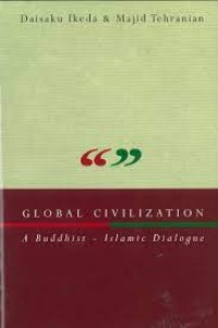 Image of Global Civilization : A Buddhist-Islamic Dialogue