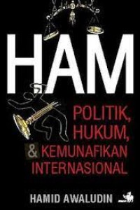 Image of HAM : Politik, Hukum, dan Kemunafikan Internasional