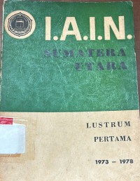Image of I.A.I.N sumatera utara : lustrum pertama 1973-1978