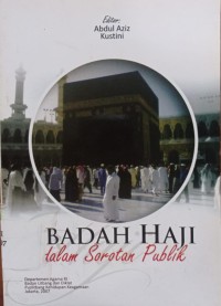 Image of Ibadah Haji dalam Sorotan Publik