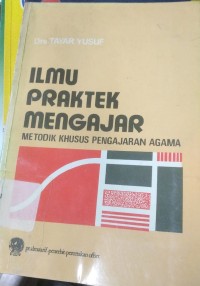 Image of Ilmu Praktek Mengajar: Metodik Khusus Pengajaran Agama