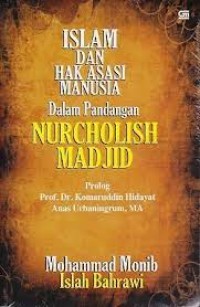 Image of Islam Dan Hak Asasi Manusia Dalam Pandangan Nurcholish Madjid