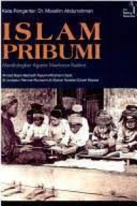 Image of Islam Pribumi : Mendialogkan Agama Membaca Realitas