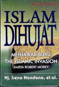Image of Islam Dihujat: Menjawab Buku The Islamic Invasion (Karya Robert Morey)