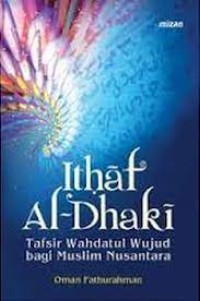Image of Ithaf Al-Dhaki: Tafsir Wahdatul Wujud Bagi Muslim Nusantara