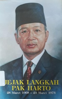 Image of Jejak Langkah Pak Harto 28 Maret 1968 - 23 Maret 1973