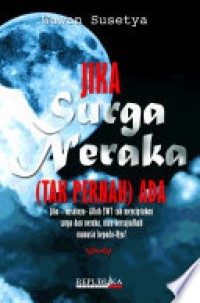 Image of Jika Surga Neraka (Tak Pernah) Ada