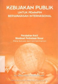 Image of Kebijakan Publik: Untuk Pemimpin Berwawasan Internasional